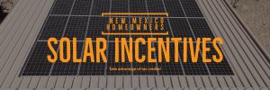Residential Incentives - Tax Credits, New Mexico Solar PV